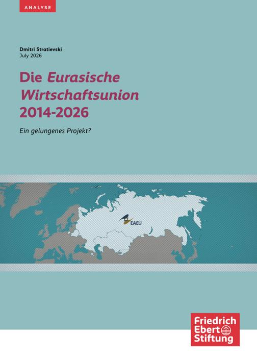 Die Eurasische Wirtschaftsunion 2014-2026