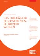 Das europäische Regelwerk muss reformiert werden